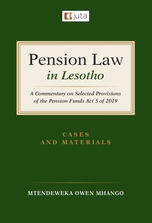 Pension Law in Lesotho a Commentary on Selected Provisions of the Pension Funds Act 5 of 2019