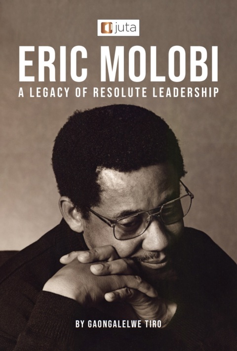 Cover image for book Eric Molobi: A Legacy of Resolute Leadership