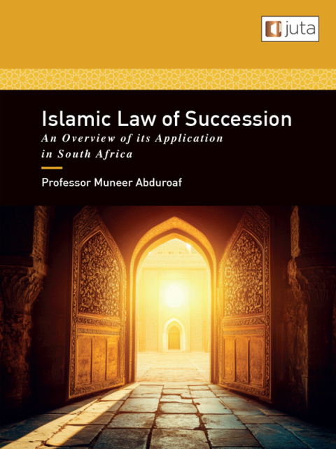 Cover image for book Islamic Law of Succession: An Overview of its Application in South Africa