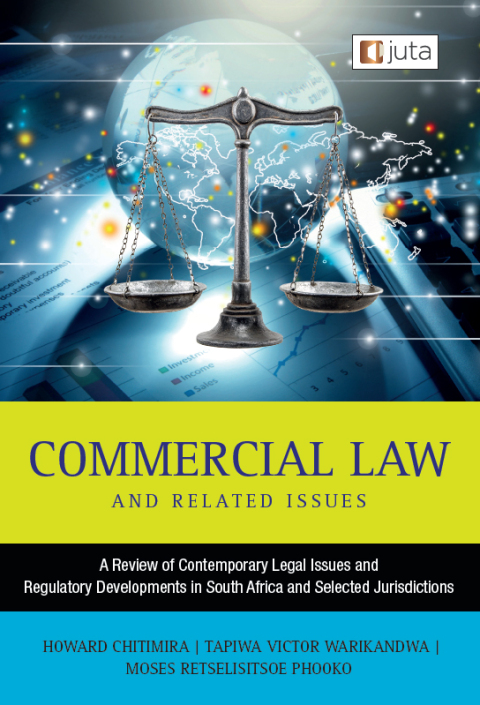 Cover image for book Commercial Law and Related Issues: A Review of Contemporary Legal Issues and Regulatory Developments in South Africa and Selected Jurisdictions