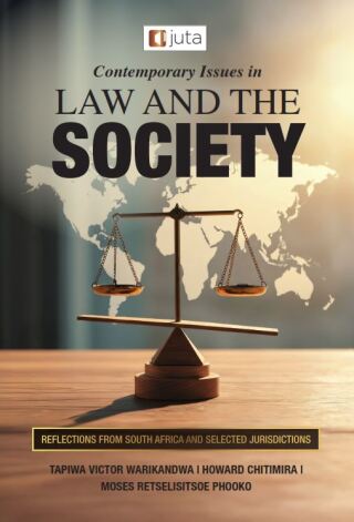 Contemporary Issues in Law and the Society Reflections From SA and Selected Jurisdictions