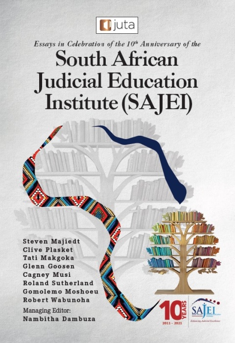 Cover image for book Essays in Celebration of the 10th Anniversary of the South African Judicial Education Institute (SAJEI)