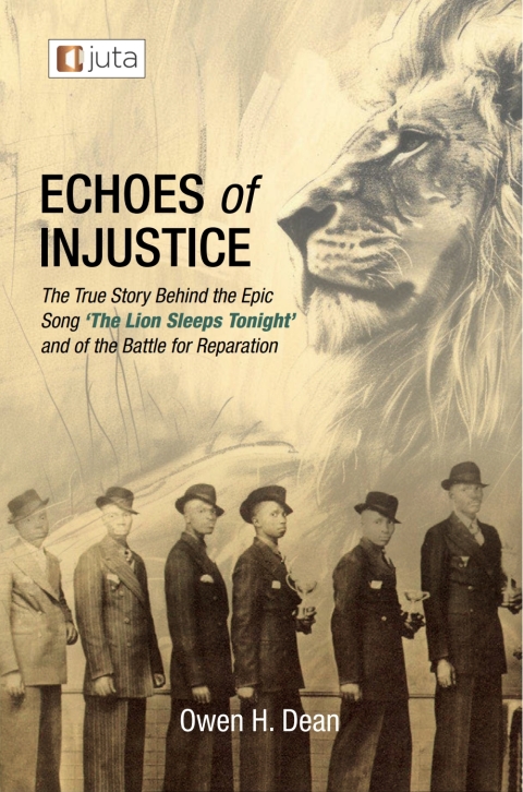 Cover image for book Echoes of Injustice: The True Story Behind the Epic Song "The Lion Sleeps Tonight" and of the Battle for Reparation