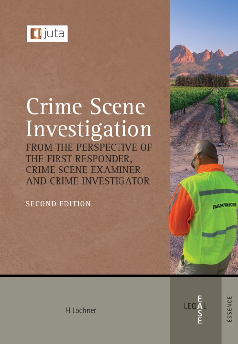 Cover image for book Crime Scene Investigation: From the Perspective of the First Responder, Crime Scene Examiner and Crime Investigator