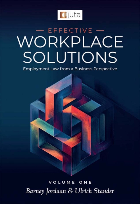 Cover image for book Effective Workplace Solutions: Employment Law from a Business Perspective Vol 1