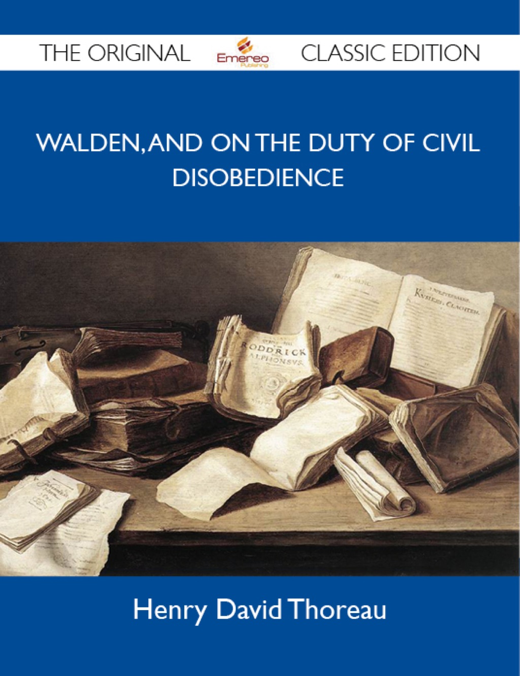 Walden  and On The Duty Of Civil Disobedience - The Original Classic Edition (eBook) - Thoreau Henry,