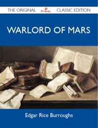 Titelbild: Warlord of Mars - The Original Classic Edition 9781486145508