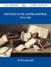 Cover image: Writings in the United Amateur, 1915-1922 - The Original Classic Edition 9781486149216