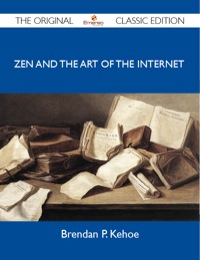 Cover image: Zen and the Art of the Internet - The Original Classic Edition 9781486154500