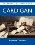 Cardigan - The Original Classic Edition - Chambers Robert