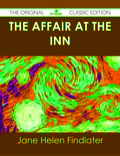 The Affair at the Inn - The Original Classic Edition - Jane Helen Findlater