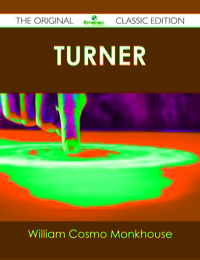 Cover image: Turner - The Original Classic Edition 9781486436750