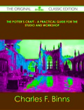 The Potter's Craft - A Practical Guide For The Studio And Workshop - The Original Classic Edition