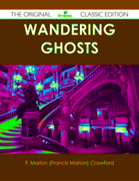 Cover image: Wandering Ghosts - The Original Classic Edition 9781486440184