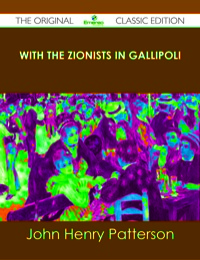 Cover image: With the Zionists in Gallipoli - The Original Classic Edition 9781486490240
