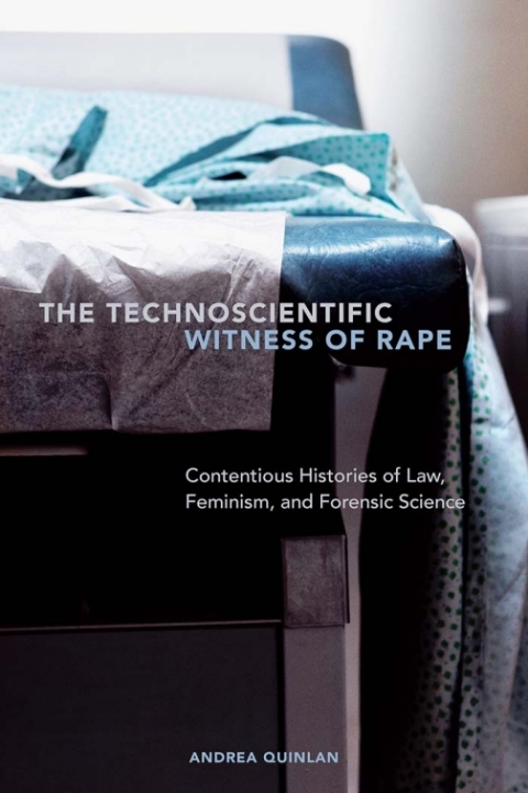Cover image for book The Technoscientific Witness of Rape