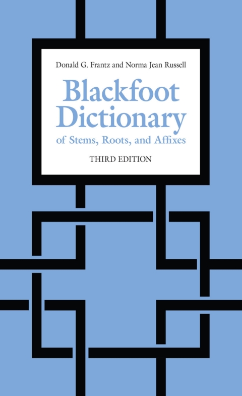 Cover image for book Blackfoot Dictionary of Stems, Roots, and Affixes