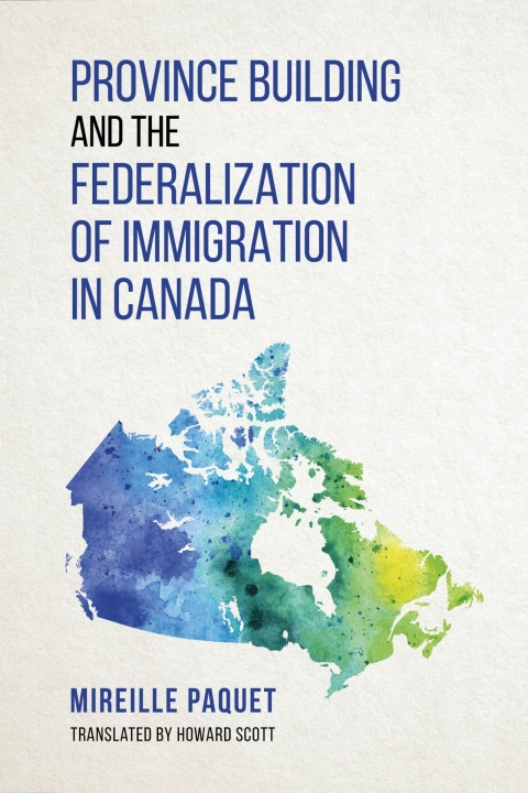 Cover image for book Province Building and the Federalization of Immigration in Canada