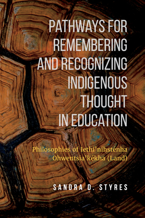 Cover image for book Pathways for Remembering and Recognizing Indigenous Thought in Education