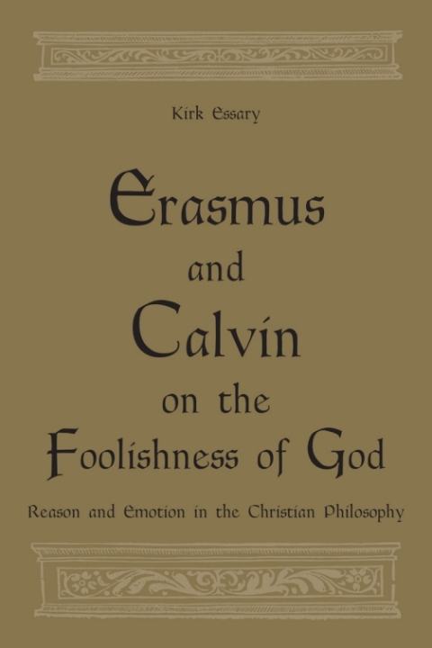 Cover image for book Erasmus and Calvin on the Foolishness of God