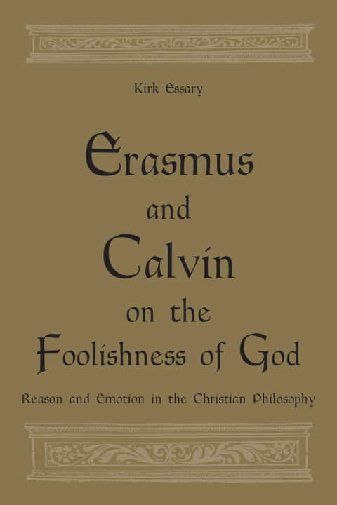 Cover image for book Erasmus and Calvin on the Foolishness of God