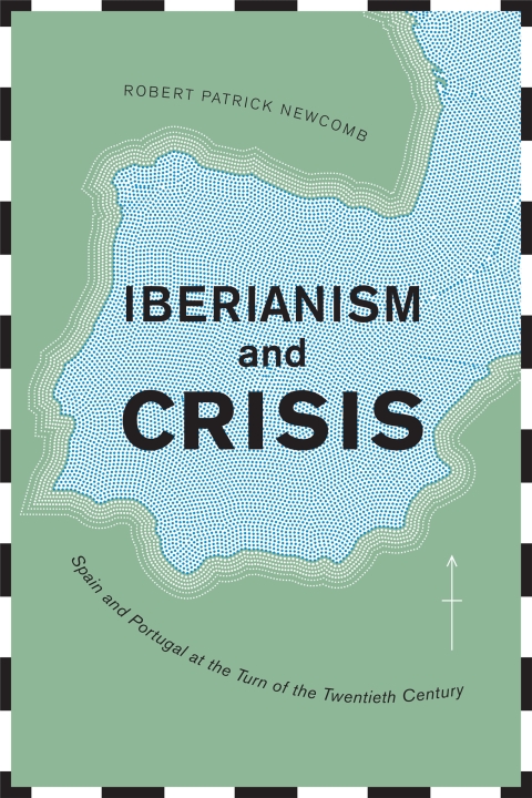 Cover image for book Iberianism and Crisis