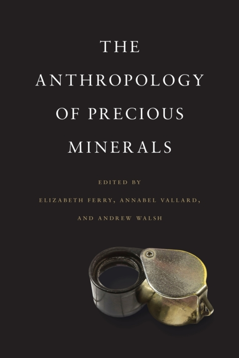 Cover image for book The Anthropology of Precious Minerals