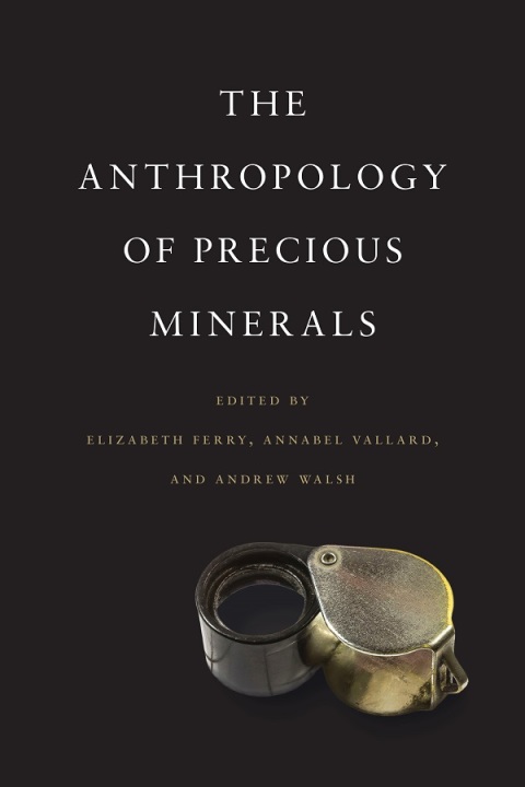Cover image for book The Anthropology of Precious Minerals