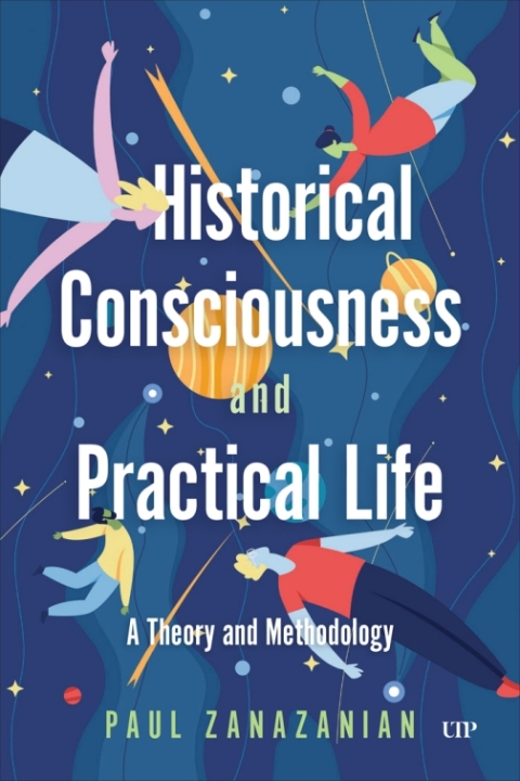 Cover image for book Historical Consciousness and Practical Life