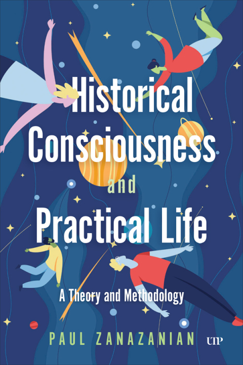 Cover image for book Historical Consciousness and Practical Life
