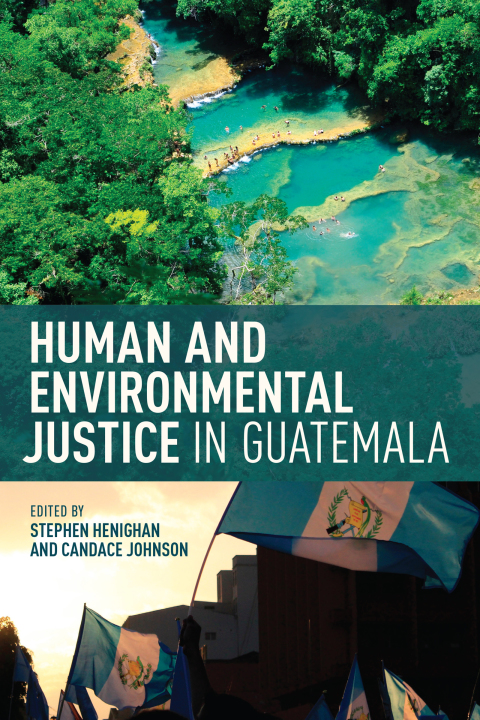 Cover image for book Human and Environmental Justice in Guatemala