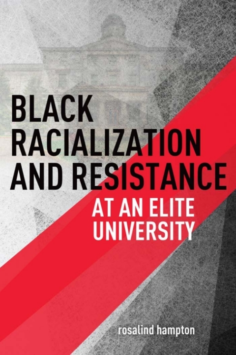 Cover image for book Black Racialization and Resistance at an Elite University