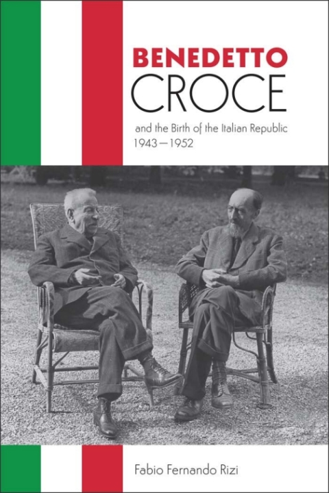 Cover image for book Benedetto Croce and the Birth of the Italian Republic, 1943-1952