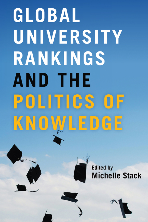 Cover image for book Global University Rankings and the Politics of Knowledge