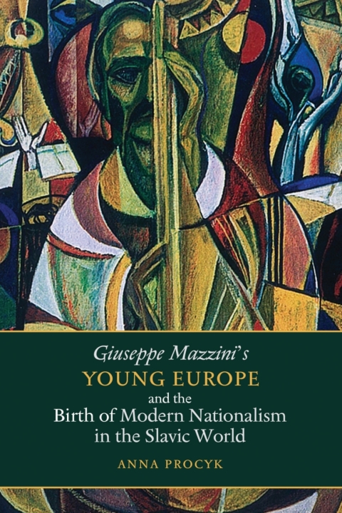 Cover image for book Giuseppe Mazzini’s Young Europe and the Birth of Modern Nationalism in the Slavic World