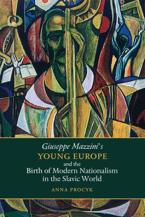 Cover image for book Giuseppe Mazzini’s Young Europe and the Birth of Modern Nationalism in the Slavic World