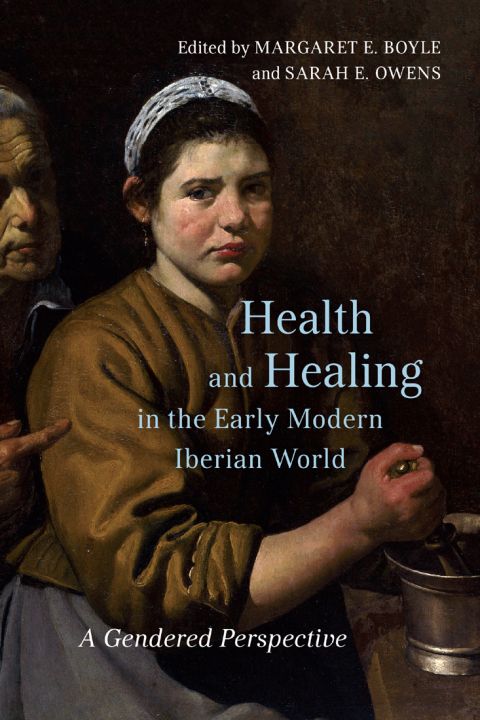 Cover image for book Health and Healing in the Early Modern Iberian World