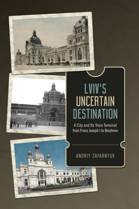 Cover image for book Lviv’s Uncertain Destination