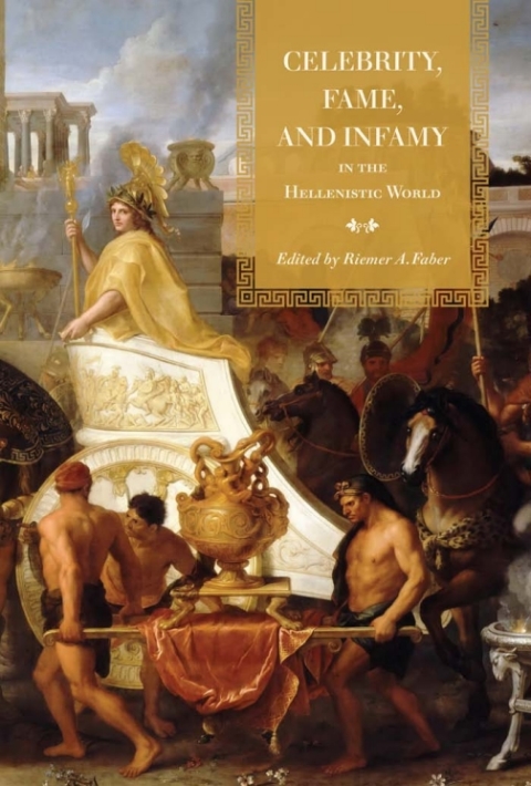 Cover image for book Celebrity, Fame, and Infamy in the Hellenistic World