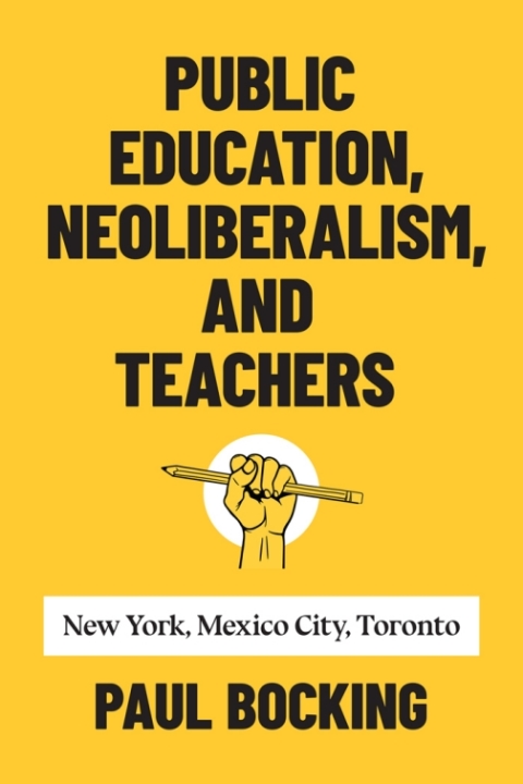 Cover image for book Public Education, Neoliberalism, and Teachers