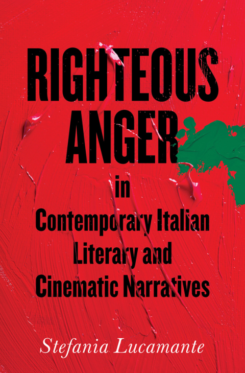 Cover image for book Righteous Anger in Contemporary Italian Literary and Cinematic Narratives