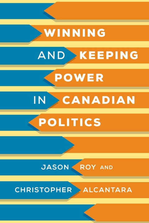 Cover image for book Winning and Keeping Power in Canadian Politics