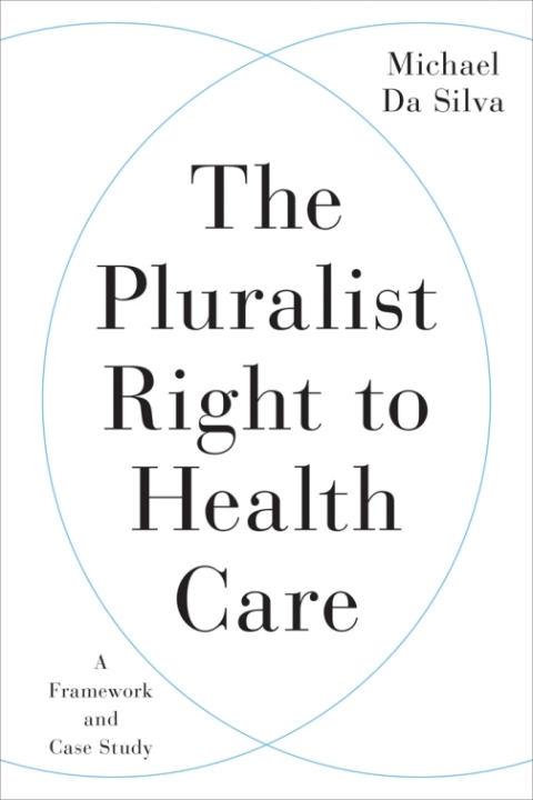 Cover image for book The Pluralist Right to Health Care