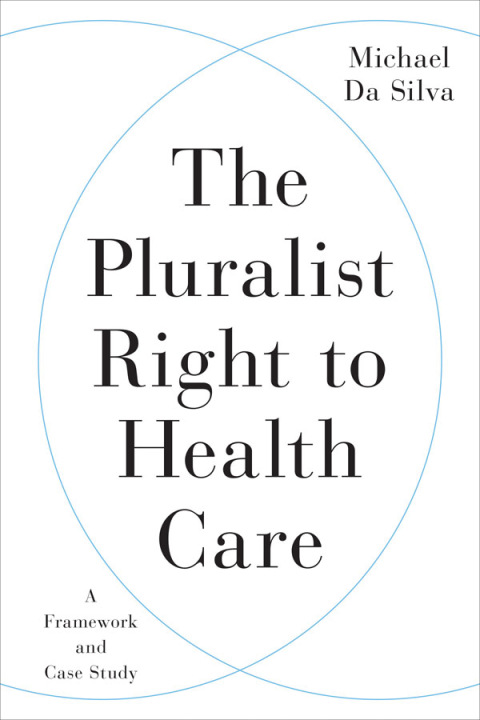 Cover image for book The Pluralist Right to Health Care