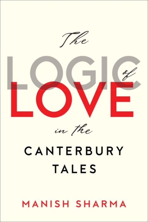 Cover image for book The Logic of Love in the Canterbury Tales
