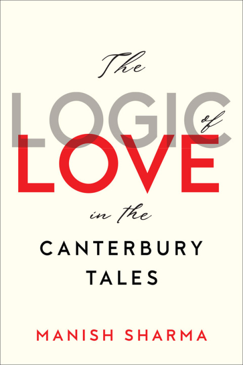 Cover image for book The Logic of Love in the Canterbury Tales