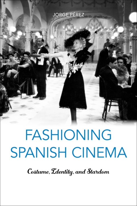 Cover image for book Fashioning Spanish Cinema