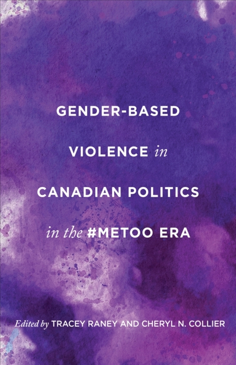 Cover image for book Gender-Based Violence in Canadian Politics in the #MeToo Era