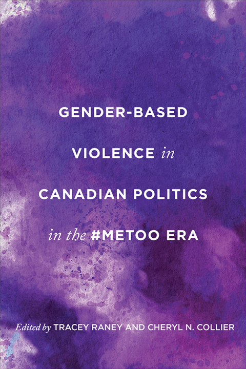 Cover image for book Gender-Based Violence in Canadian Politics in the #MeToo Era
