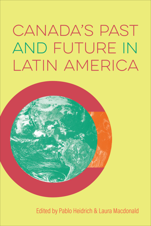 Cover image for book Canada’s Past and Future in Latin America